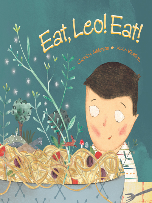 Title details for Eat, Leo, Eat! by Caroline Adderson - Wait list